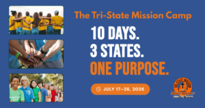 10 Days. 3 States. One Purpose. The Tri State Mission Camp